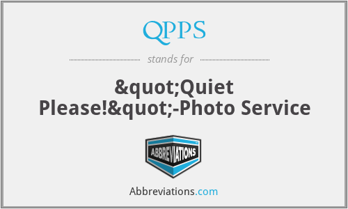 QPPS - "Quiet Please!"-Photo Service