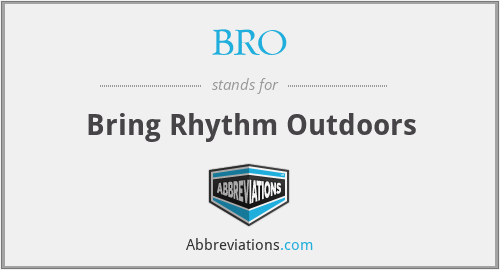 BRO - Bring Rhythm Outdoors
