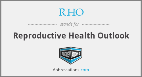 RHO - Reproductive Health Outlook