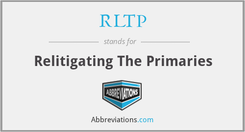 RLTP - Relitigating The Primaries