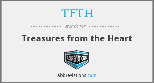 TFTH - Treasures from the Heart