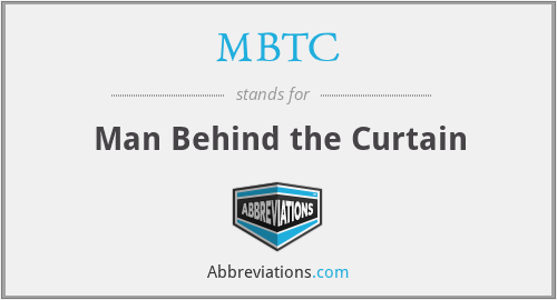 MBTC - Man Behind the Curtain