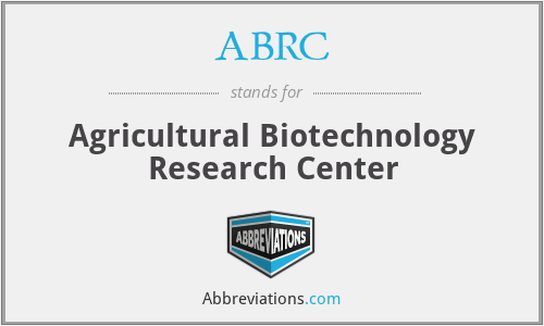 ABRC - Agricultural Biotechnology Research Center