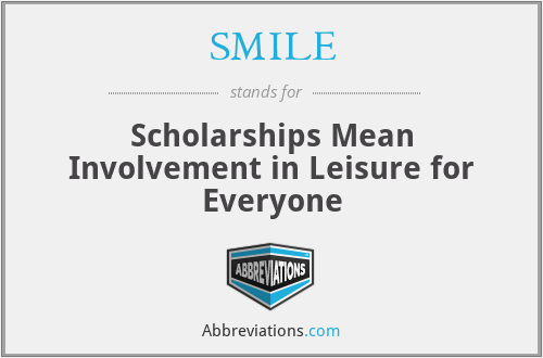 SMILE - Scholarships Mean Involvement in Leisure for Everyone