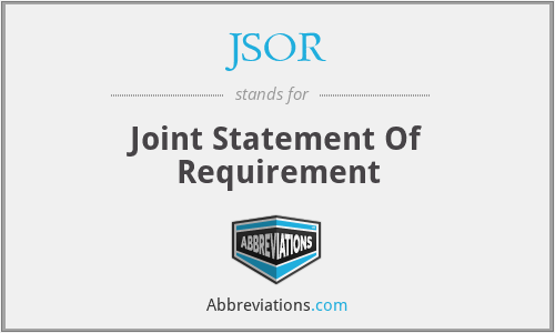 JSOR - Joint Statement Of Requirement