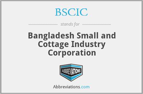 BSCIC - Bangladesh Small and Cottage Industry Corporation