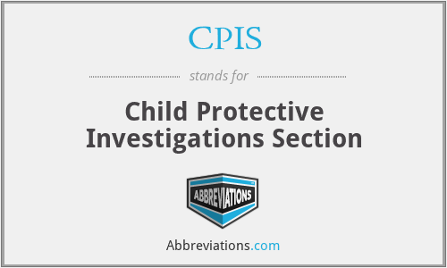 CPIS - Child Protective Investigations Section