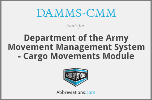 DAMMS-CMM - Department of the Army Movement Management System - Cargo Movements Module