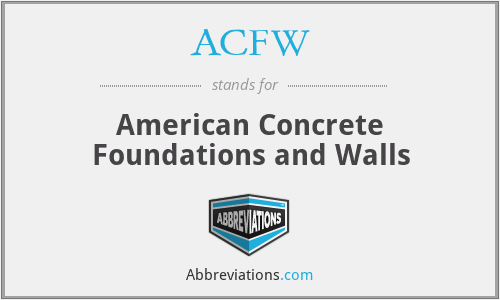 ACFW - American Concrete Foundations and Walls