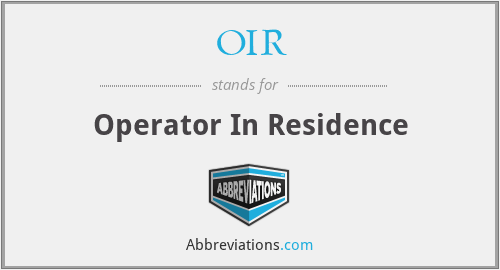 OIR - Operator In Residence