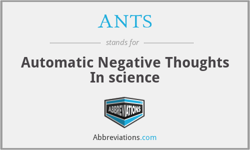 ANTS - Automatic Negative Thoughts In science