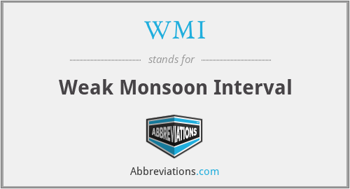 WMI - Weak Monsoon Interval