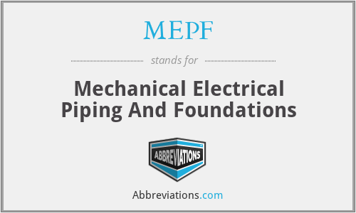 MEPF - Mechanical Electrical Piping And Foundations