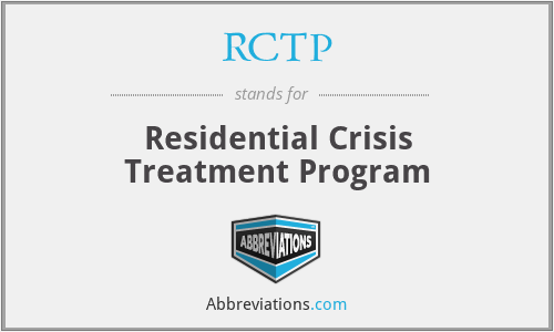 RCTP - Residential Crisis Treatment Program