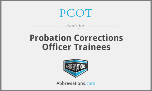 PCOT - Probation Corrections Officer Trainees