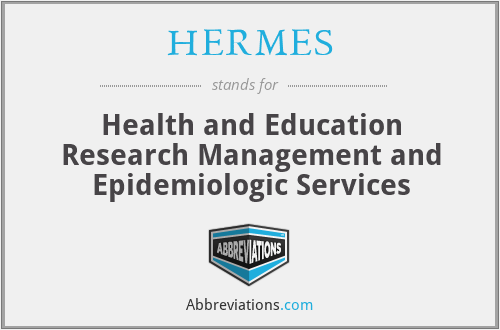 HERMES - Health and Education Research Management and Epidemiologic Services