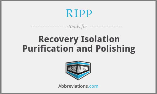 RIPP - Recovery Isolation Purification and Polishing