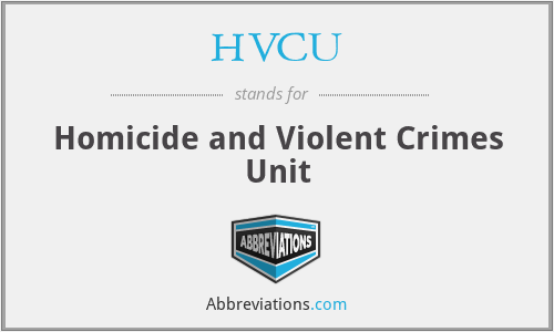 HVCU - Homicide and Violent Crimes Unit
