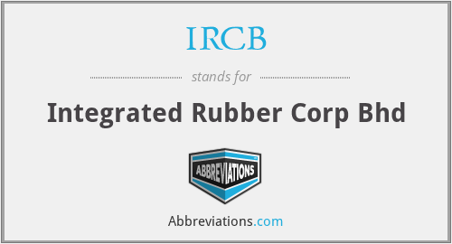 IRCB - Integrated Rubber Corp Bhd