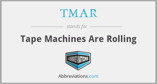 TMAR - Tape Machines Are Rolling