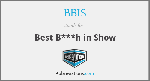 BBIS - Best B***h in Show