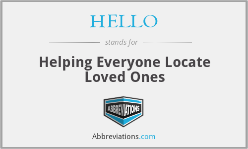 HELLO - Helping Everyone Locate Loved Ones