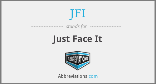 JFI - Just Face It