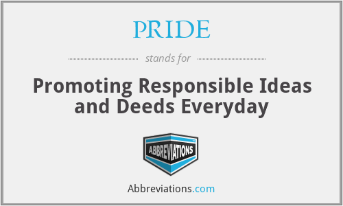 PRIDE - Promoting Responsible Ideas and Deeds Everyday