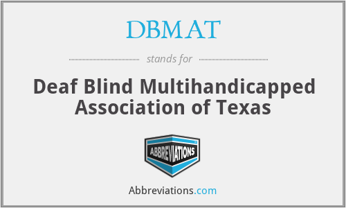 DBMAT - Deaf Blind Multihandicapped Association of Texas
