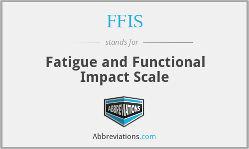 FFIS - Fatigue and Functional Impact Scale