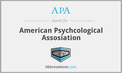 APA - American Psychcological Assosiation