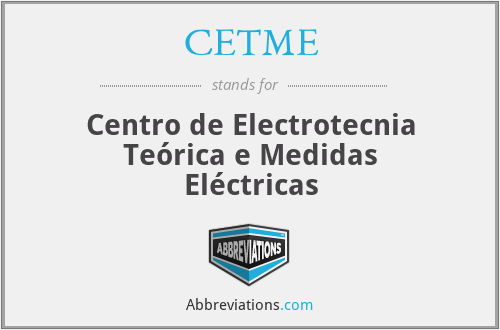 CETME - Centro de Electrotecnia Teórica e Medidas Eléctricas