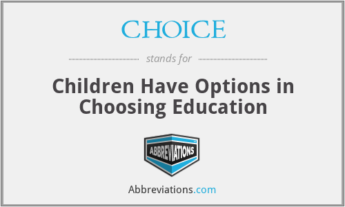 CHOICE - Children Have Options in Choosing Education