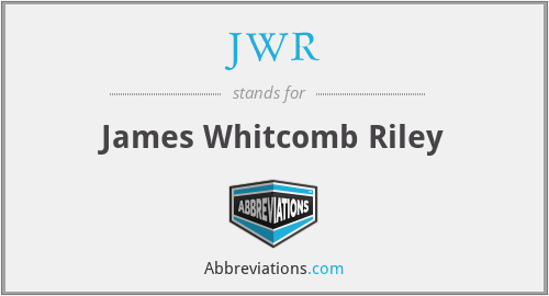 JWR - James Whitcomb Riley