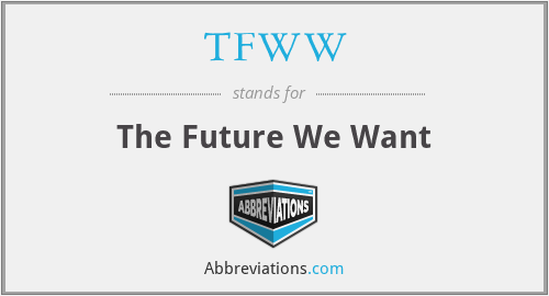 TFWW - The Future We Want
