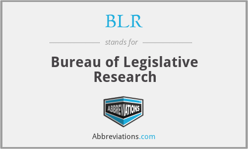 BLR - Bureau of Legislative Research