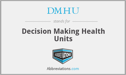 DMHU - Decision Making Health Units