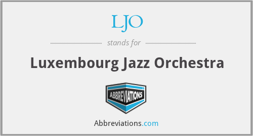 LJO - Luxembourg Jazz Orchestra