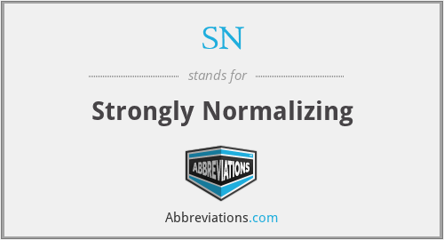 SN - Strongly Normalizing