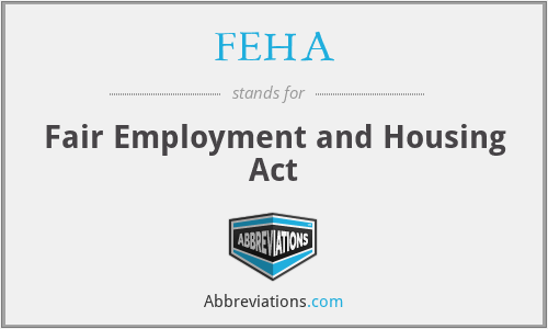 FEHA - Fair Employment and Housing Act