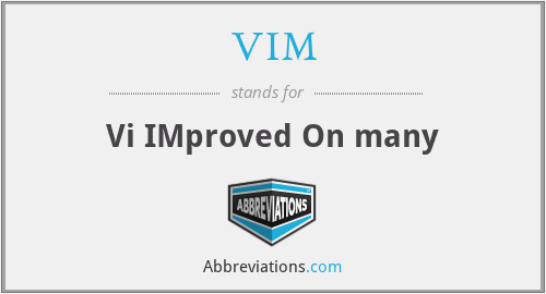 VIM - Vi IMproved On many