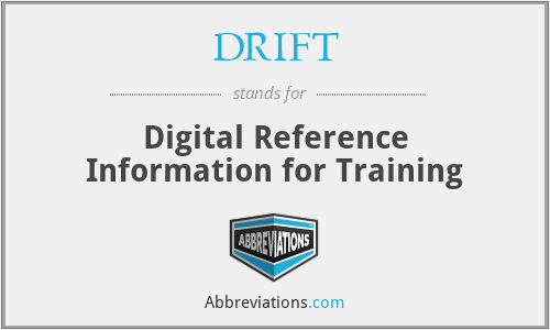 DRIFT - Digital Reference Information for Training