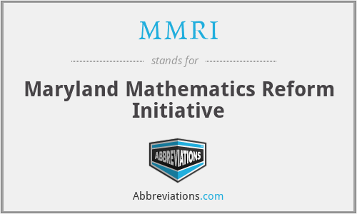 MMRI - Maryland Mathematics Reform Initiative