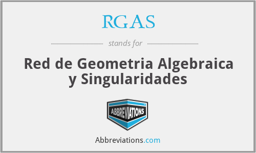 RGAS - Red de Geometria Algebraica y Singularidades