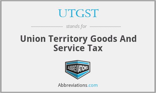 UTGST - Union Territory Goods And Service Tax