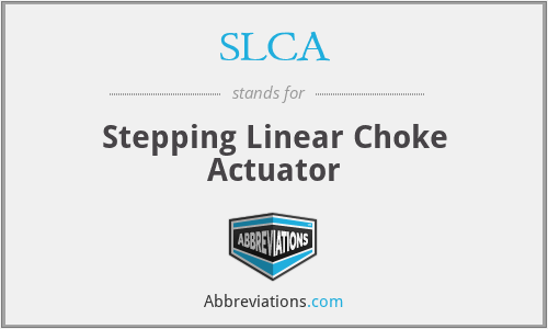 SLCA - Stepping Linear Choke Actuator