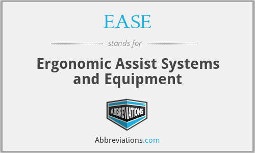 EASE - Ergonomic Assist Systems and Equipment