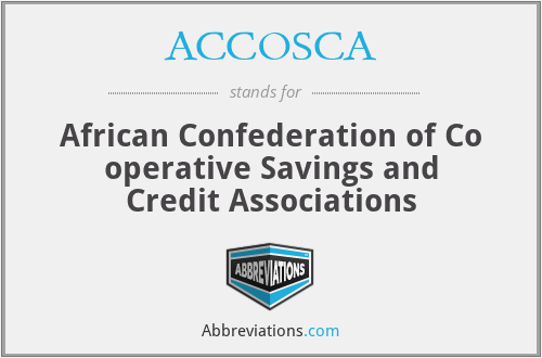 ACCOSCA - African Confederation of Co operative Savings and Credit Associations