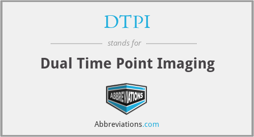 DTPI - Dual Time Point Imaging
