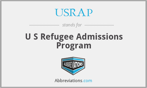 USRAP - U S Refugee Admissions Program